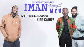 Kier Gaines Breaks Down the Importance of Black Men's Mental Health & Fatherhood | IMAN AMONGST MEN