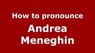 How to pronounce Andrea Meneghin