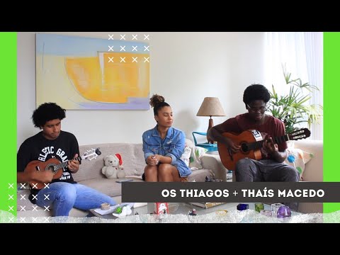 Os Thiagos + Thaís Macedo - Borboleta Cega/De Sampa a São Luís