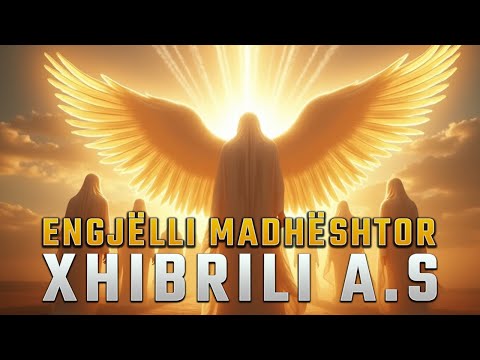 Engjelli Madheshtor - Xhibrili A.S