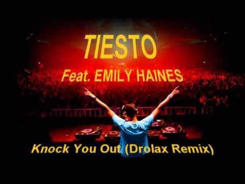 TIESTO Feat. EMILY HAINES-Knock You Out (Drolax remix)