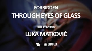 Forbidden - Through Eyes of Glass (Full Cover)