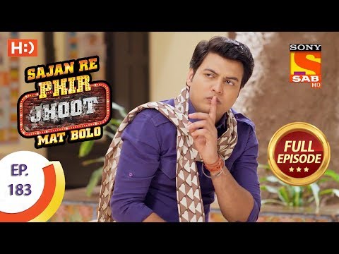Sajan Re Phir Jhoot Mat Bolo - Ep 183 - Full Episode - 5th February, 2018