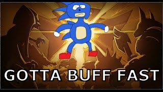 GOTTA BUFF FAST