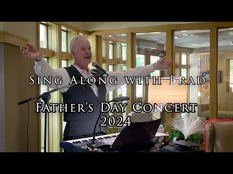 Sing Along with Brad at "The Gables-II." A 2024 Fathers Day of 'Fun & Music.' For our Seniors & ALL!