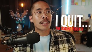 I quit (the Podcast). THE ISMONO PODCAST