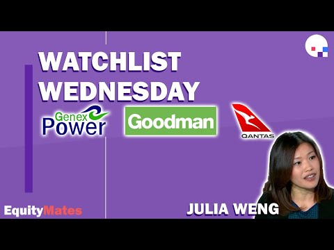 Watchlist Wednesday | Qantas (QAN), Goodman Group (GMG) & Genex Power (GNX) | w/ Julia Weng