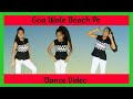 Goa Wale Beach Pe Dance Goa Beach Dance Cover Neha Kakkar Tony Kakkar Tiktok Viral Video