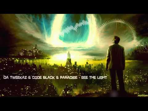 Da Tweekaz & Code Black & Paradise - See The Light [HQ Edit]