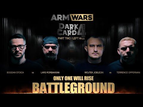 ARM WARS ‘DARK CARD 4 -  PART 2 - LEFT ARM HEAVYWEIGHT ‘BATTLEGROUND’