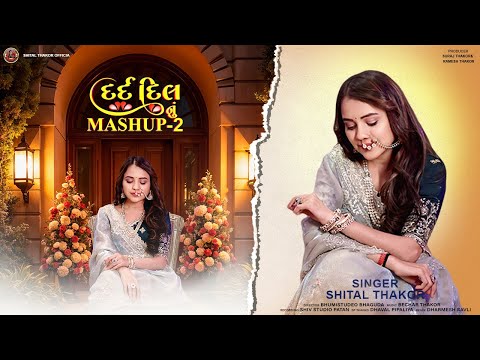 Dard Dil Nu 2 - Shital Thakor | દર્દ દિલ નું 2 | New Mashup Song 2025 | Sad Songs | 4K Video