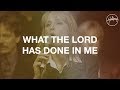 What The Lord Has Done In Me - Hillsong Worship