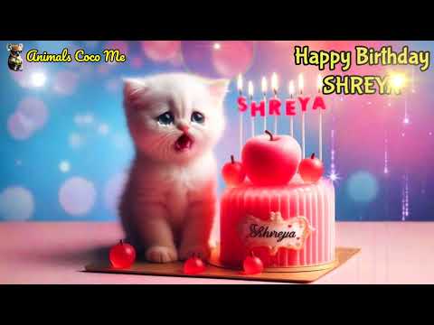 Crying Kitten Sings Happy Birthday to SHREYA – Cutest Compilation Ever!