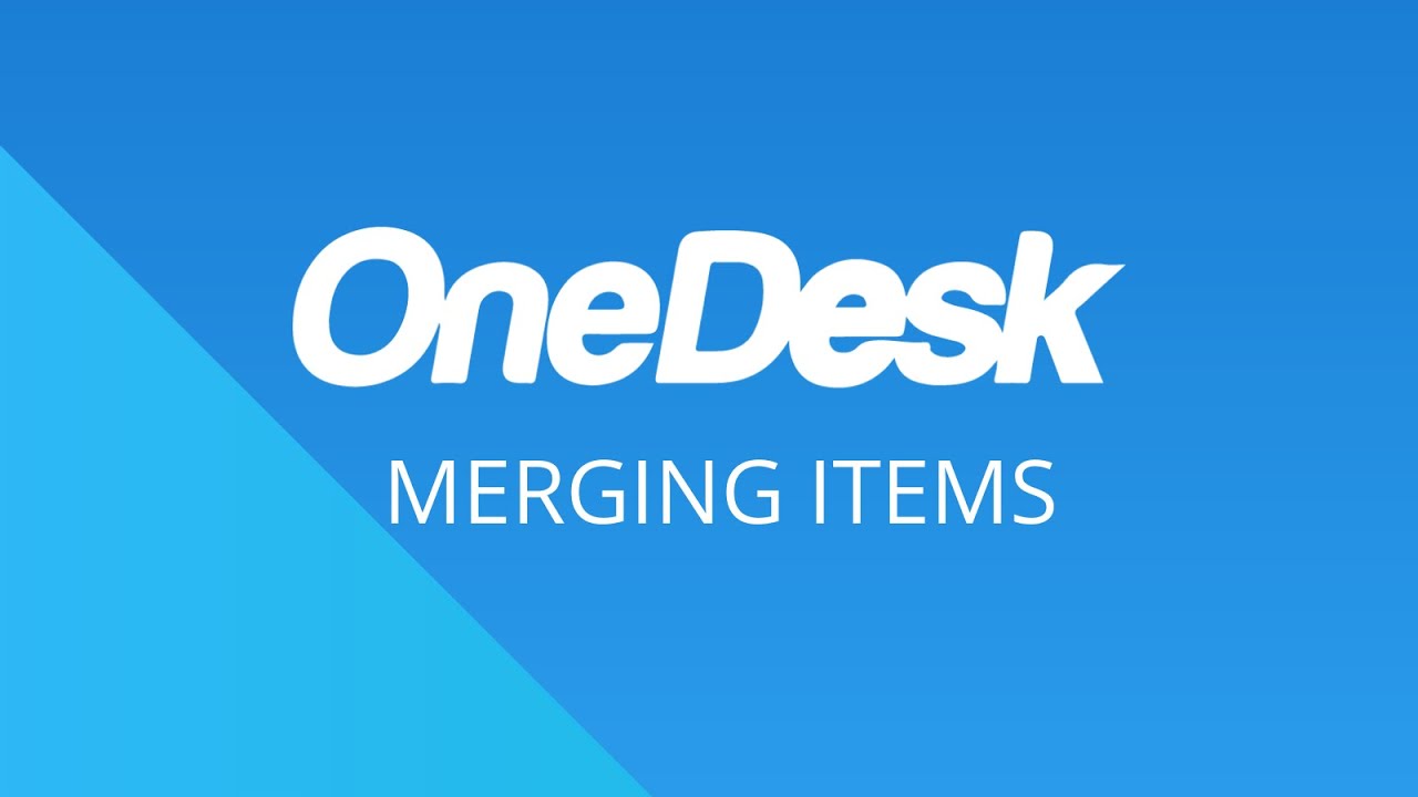 OneDesk - 入门：合并项目