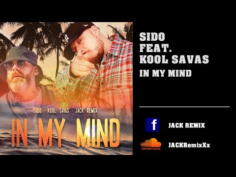Sido feat. Kool Savas - In My Mind Remix 2023 - JACK REMIX