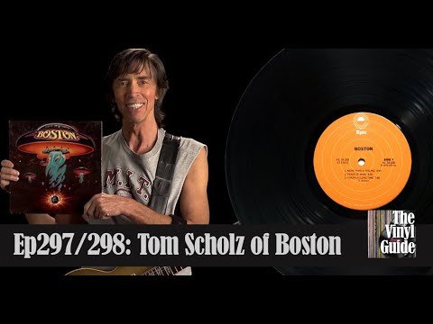 Tom Scholz of Boston - The Vinyl Guide interview (Ep297 & Ep298)