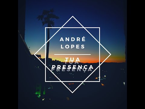 Tua Presença - André Lopes