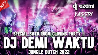 Download lagu SPECIAL SATU ROOM CLOSING PARTY !! DJ DEMI WAKTU X MENGHAPUS JEJAKMU NEW JUNGLE DUTCH 2022 FULL BASS mp3 Download lagu SPECIAL SATU ROOM CLOSING PARTY !! DJ DEMI WAKTU X MENGHAPUS JEJAKMU NEW JUNGLE DUTCH 2022 FULL BASS mp3