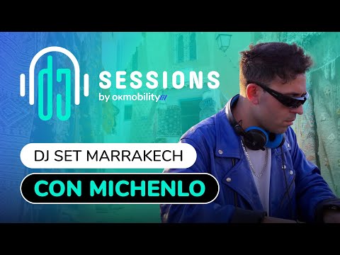 OK MOBILITY DJ SESSIONS - Marrakech with Michenlo