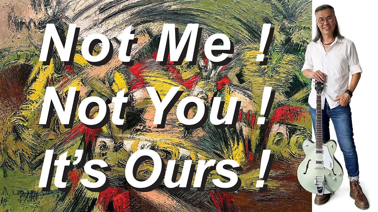 Not Me! Not You! It's Ours