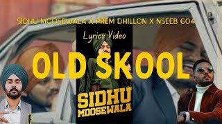 Old skool (Lyrics) Sidhu Moosewala  Prem Dhillon  