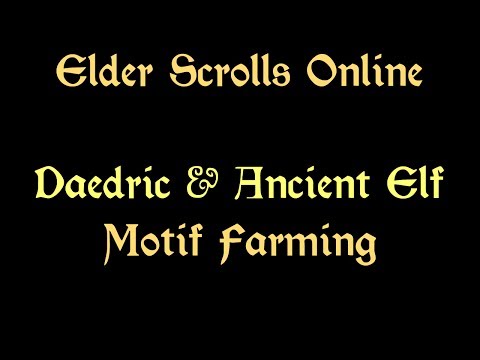 Elder Scrolls Online Daedric & Ancient Elf Motif Farming