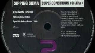 Sipping Soma - Superconscious ( Agnelli & Nelson Remix )