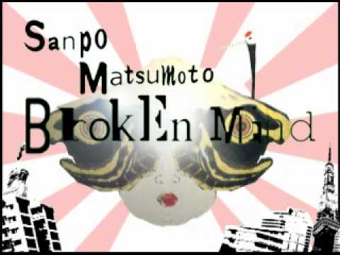 Broken Mind by Sanpo Matsumoto (promotional video)