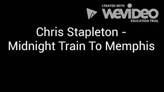 Midnight Train To Memphis - Chris Stapleton