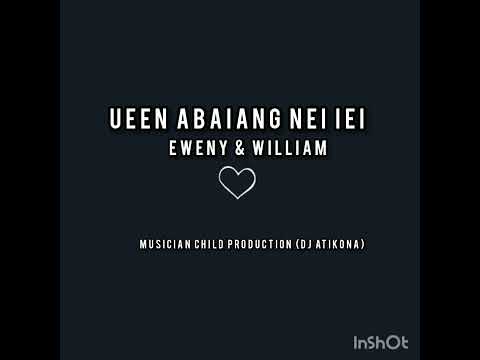 Ueen Abaiang Nei iei (Eweny &William)