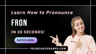 How to pronounce Fron