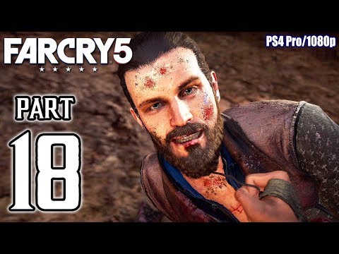 FAR CRY 5 Walkthrough PART 18 [Boss Fight] (PS4 Pro) No Commentary Gameplay @ 1080p ✔