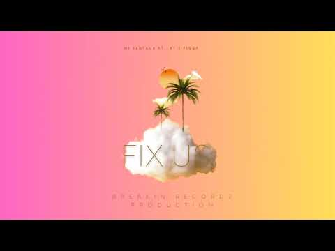 Mi Santana - Fix us (Audio) ft Et x Figgy