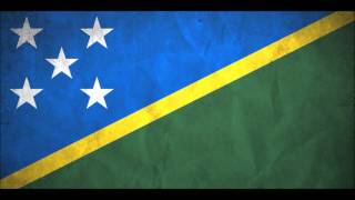 Solomon Islands National Anthem (God Save Our Solomon Islands) : เพลงชาติหมู่เกาะโซโลมอน