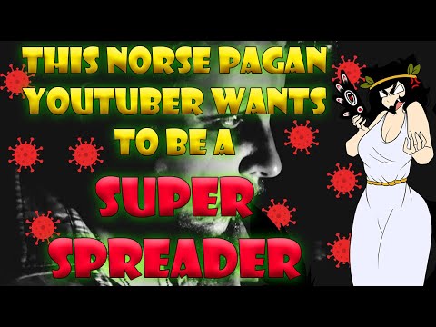 This Norse Pagan Youtuber Wants To Be a SUPER SPREADER (@TheWisdomOfOdin)