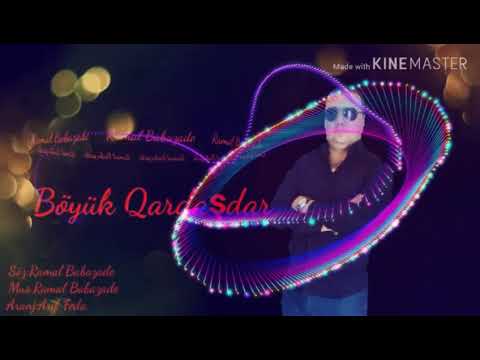 Ramal Babazade /Boyuk qardawlarin werefine/2019