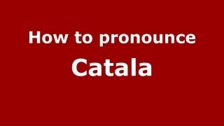 How to pronounce Catala