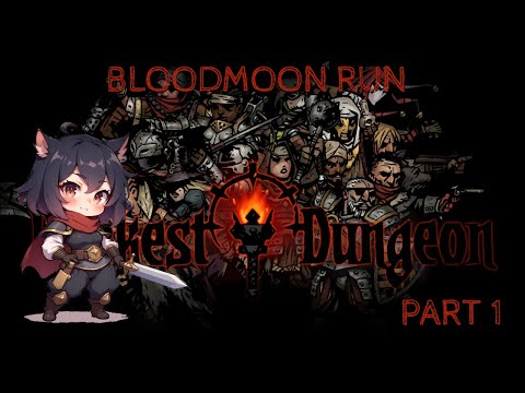 Darkest Dungeon Bloodmoon Run: Part 1
