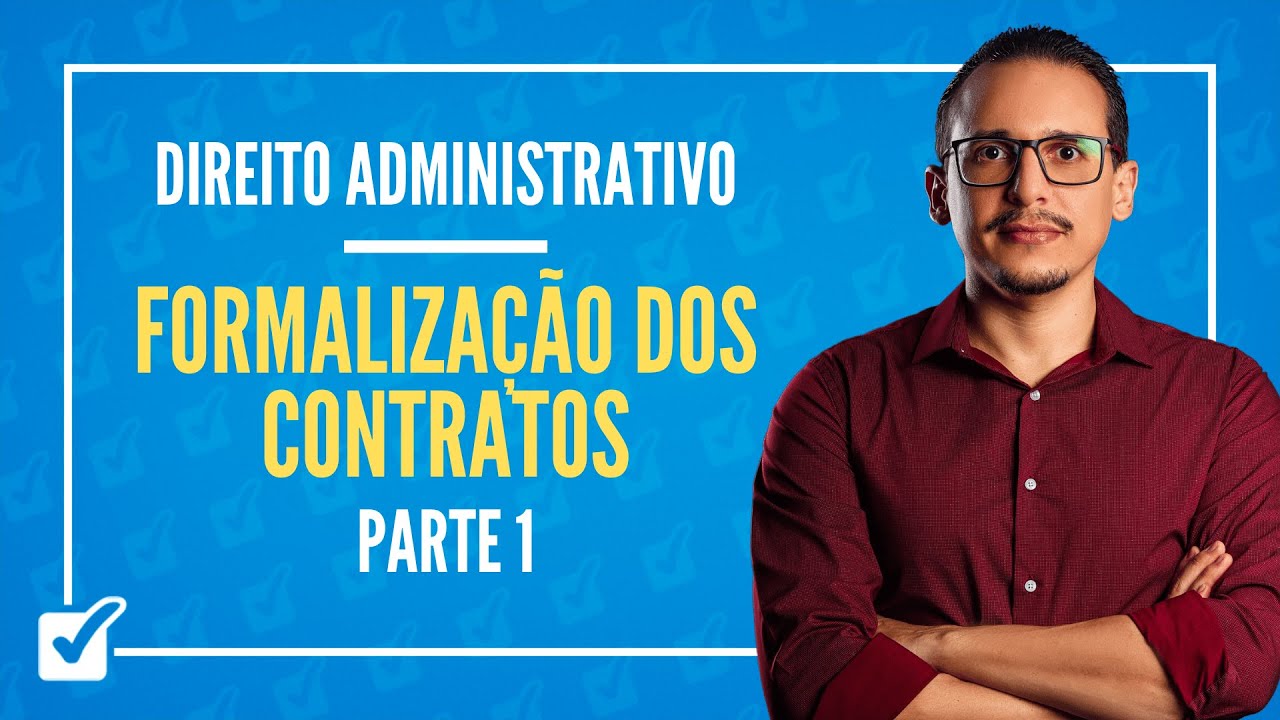 14.04.01. Aula Da Formalização dos Contratos (Direito Administrativo) - Parte 1