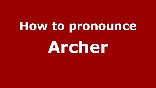 How to pronounce Archer