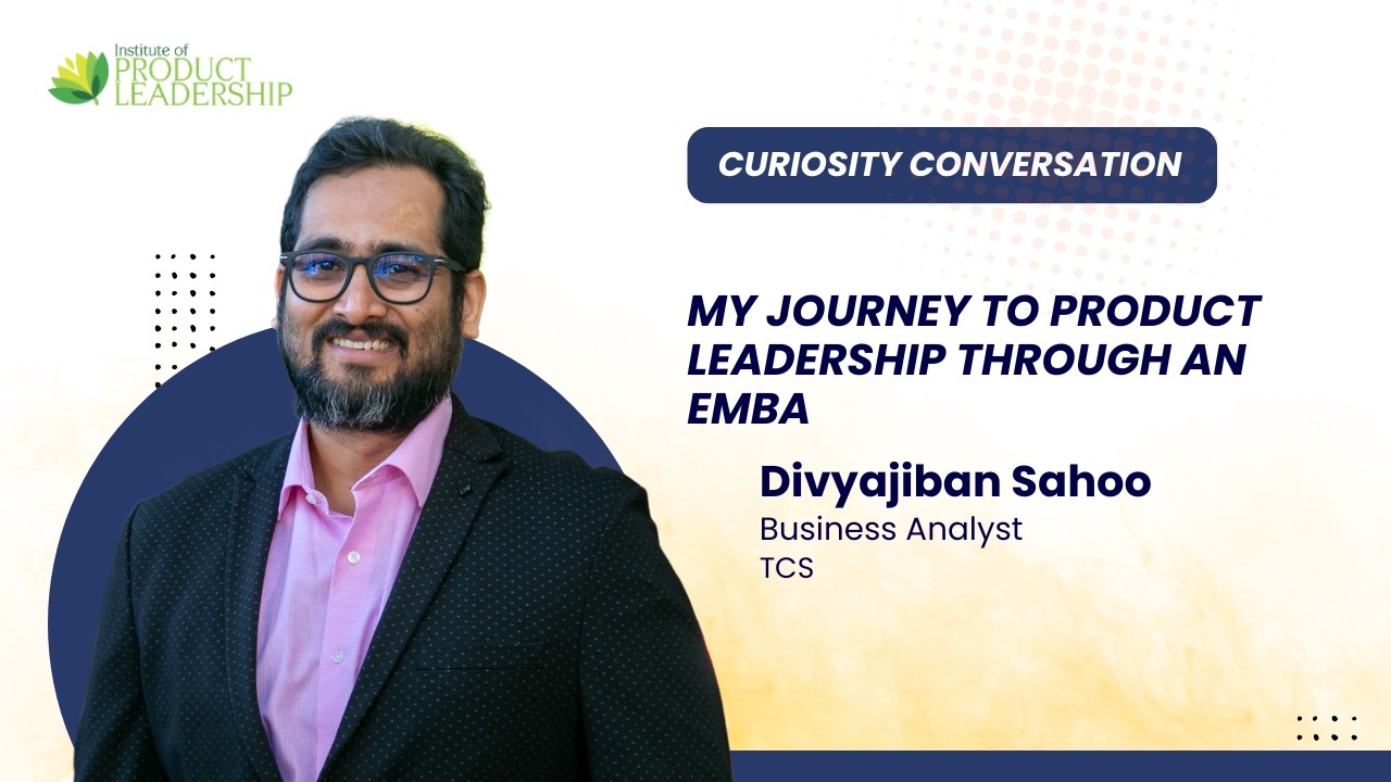 My Journey to Product Leadership Through an Executive MBA | Diviyajiban Sahoo