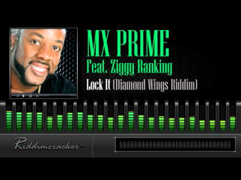 MX Prime Feat. Ziggy Ranking - Lock It (Diamond Wings Riddim) [Soca 2014]