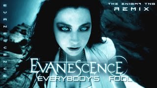 Evanescence - Everybody&#39;s Fool (The Enigma TNG Remix)