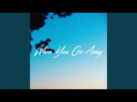 When You Go Away