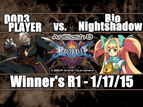 AniClash 8 - BBCP - [W-Bracket] - DOD3_PLAYER (Valkenhayn) vs Bio_NightShadow (Platinum)