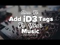 How To Add ID3 Tags To Your Music How To Add ID3 Tags To Your Music