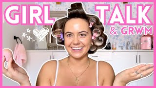 GIRL TALK GET READY WITH ME (dating, friends, periods &amp; tmi)