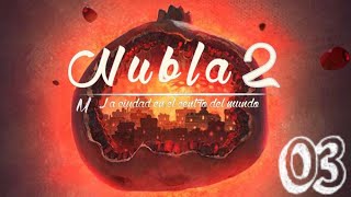 NO SE ACABA 😭 | NUBLA 2: Capítulo 03