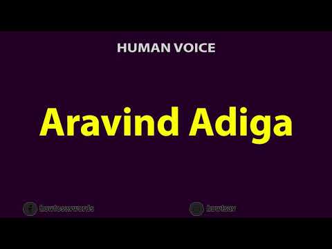 How To Pronounce Aravind Adiga