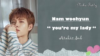 Nam woohyun (Infinite) _ you&#39;re my lady _ Arabic sub